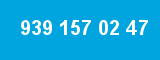 939 157 02 47 939 157 02 47